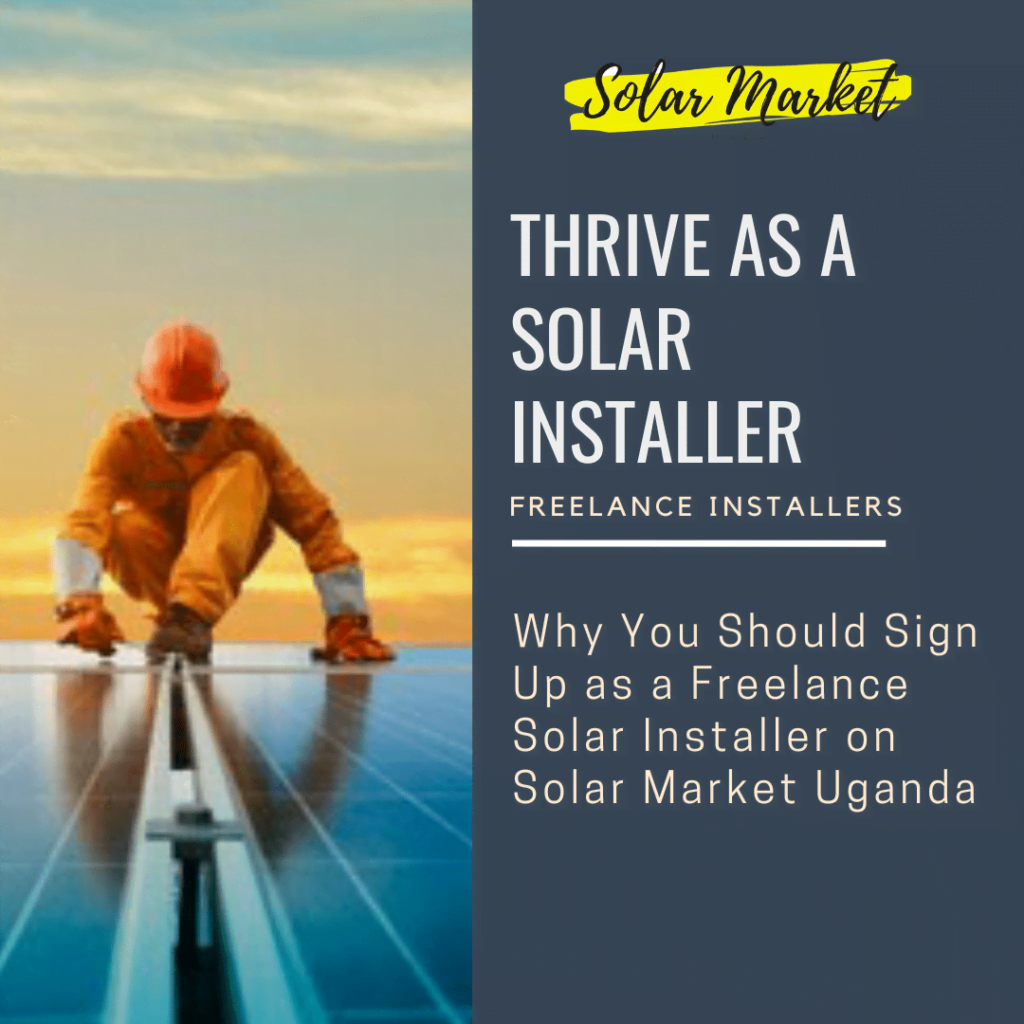 Why You Should Sign Up as a Freelance Solar Installer on Solar Market Uganda